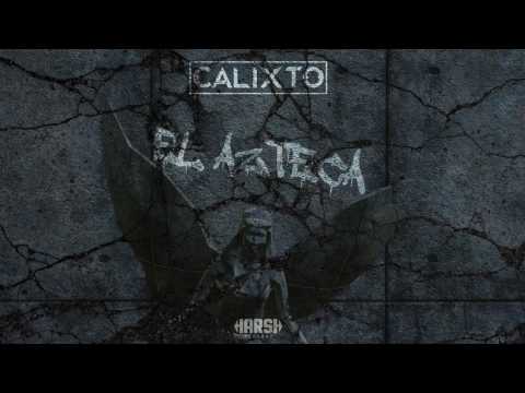 Calixto - El Azteca [Harsh Records]