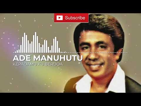 KepadaMU Kuberdoa - Album Rohani Ade Manuhutu