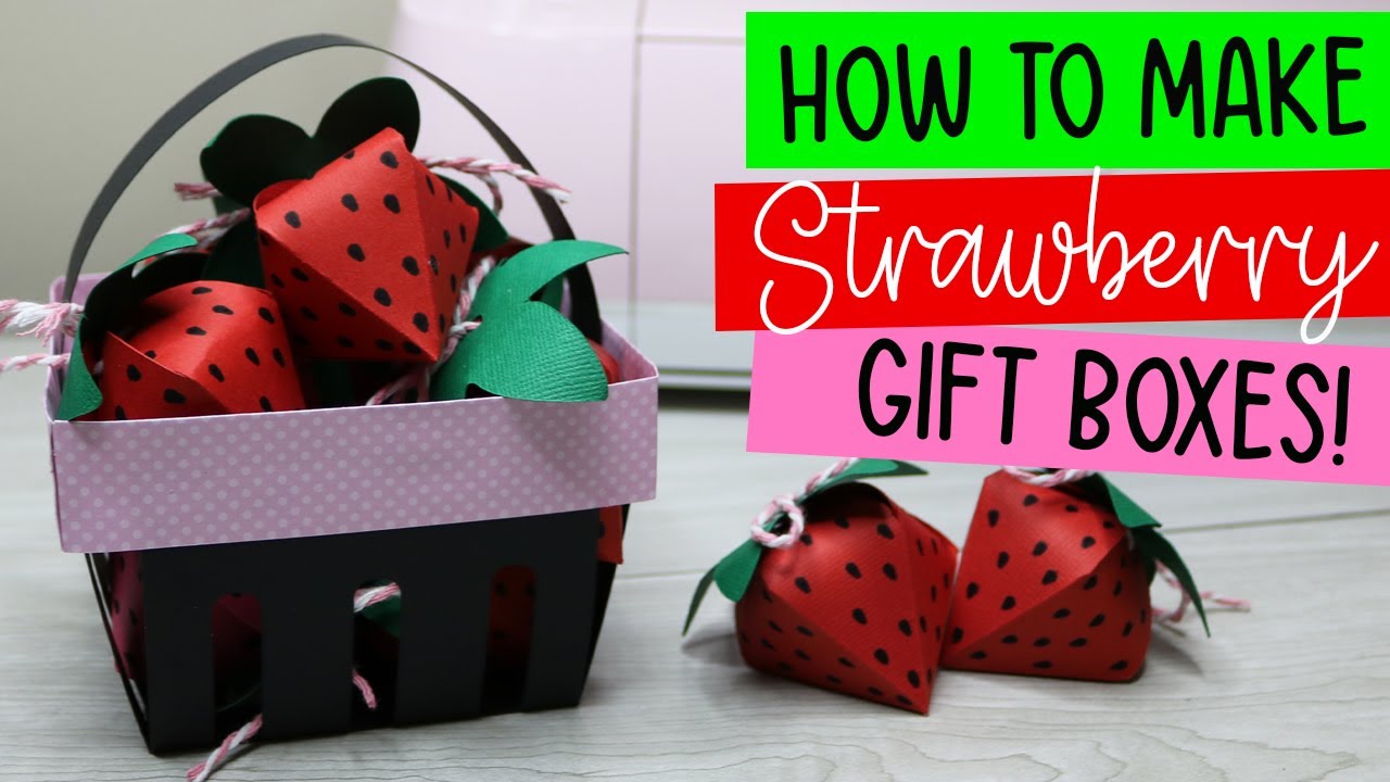Easy DIY Strawberry Gift Box - Cricut Box Tutorial