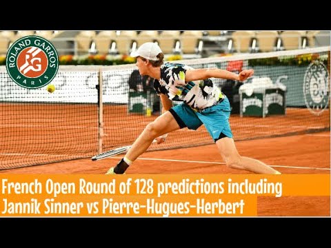French Open Round of 128 predictions including Jannik Sinner vs Pierre Hugues Herbert