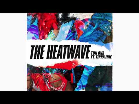 The Heatwave ft Tippa Irie -  Tun Ova (November 2018)