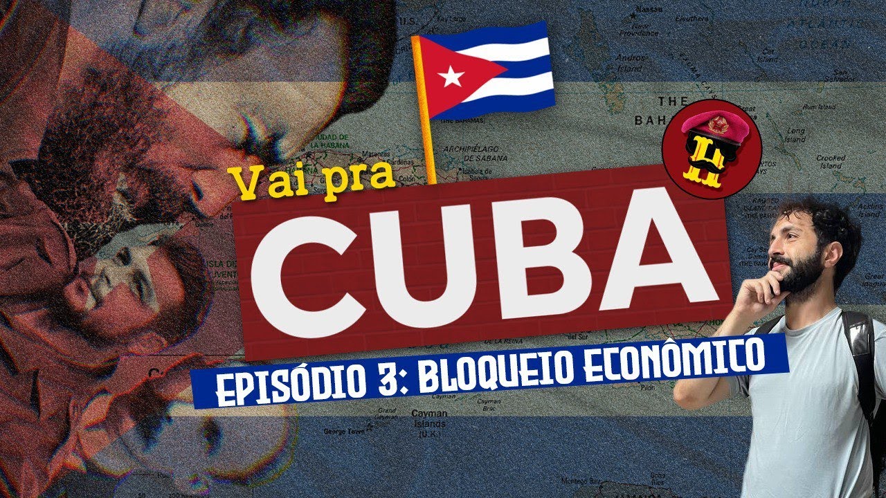 #03 VAI PRA CUBA: Embargo Econômico