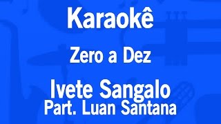 Karaokê Zero a Dez - Ivete Sangalo Part. Luan Santana