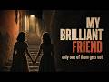 My Brilliant Friend by Elena Ferrante — The Title Is a Trick