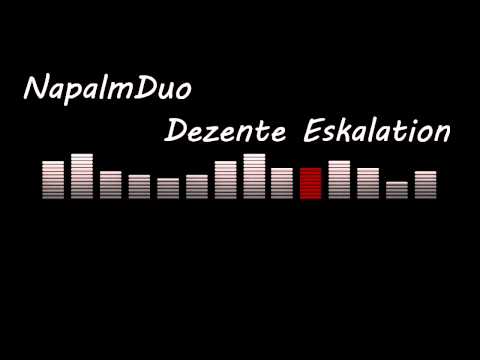 NapalmDuo-Dezente Eskalation