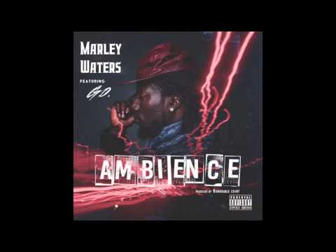 Marley Waters feat. G.O. - "Ambience" OFFICIAL VERSION