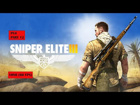 Sniper Elite 3 PS4 Gameplay Walkthrough PART 12
