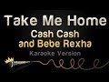 Cash Cash and Bebe Rexha - Take Me Home ...