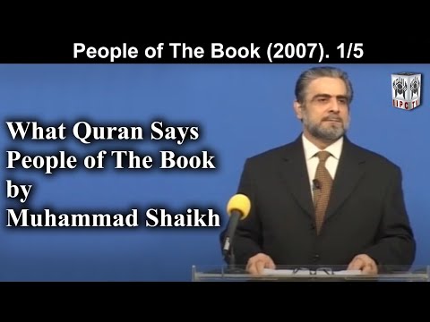 What Quran Says? People of The Book 01/05 (2007) | by Muhammad Shaikh