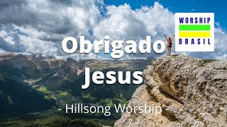Thank You Jesus - Hillsong Worship - Letra e Tradução em Português do Brasil
