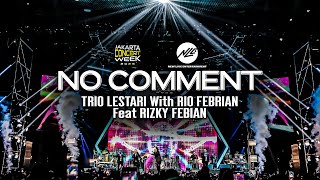 Download lagu #NLESHOW - TRIO LESTARI With RIO FEBRIAN Feat RIZKY FEBIAN - NO COMMENT (Bunda Corla) mp3 Download lagu #NLESHOW - TRIO LESTARI With RIO FEBRIAN Feat RIZKY FEBIAN - NO COMMENT (Bunda Corla) mp3