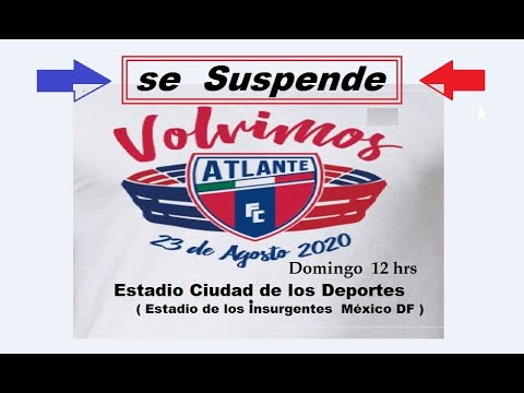 se Suspende -- Atlante FC vs Venados FC -- Dom 23 agosto 2020