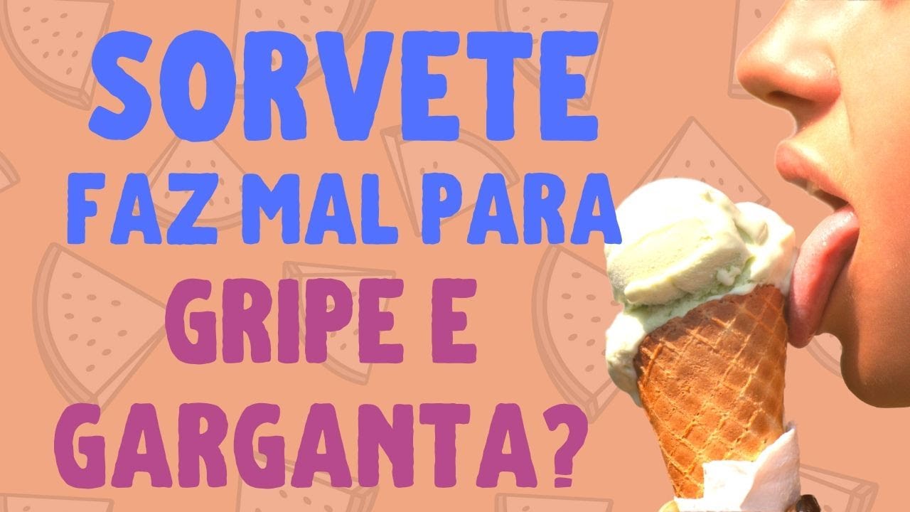 🍦SORVETE FAZ MAL PARA GRIPE E GARGANTA  Posso tomar se tiver gripado