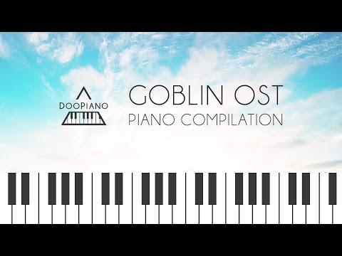 Goblin OST Piano Compilation 도깨비 OST 피아노 모음