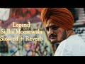 Legend Slowed Reverb Sidhu Moosewala Legend Song Slowedreverb Sidhumoosewala