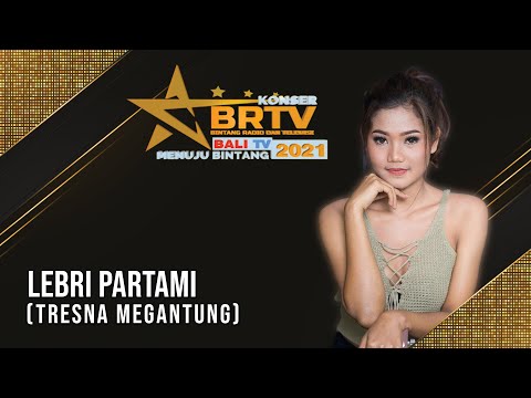 LEBRI PARTAMI – TRESNA MEGANTUNG | BRTV BALI TV 2021