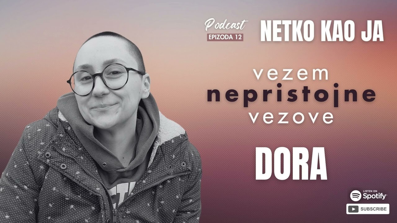 DORA ili VEZEM NEPRISTOJNE VEZOVE (ep 12) - Podcast NETKO KAO JA