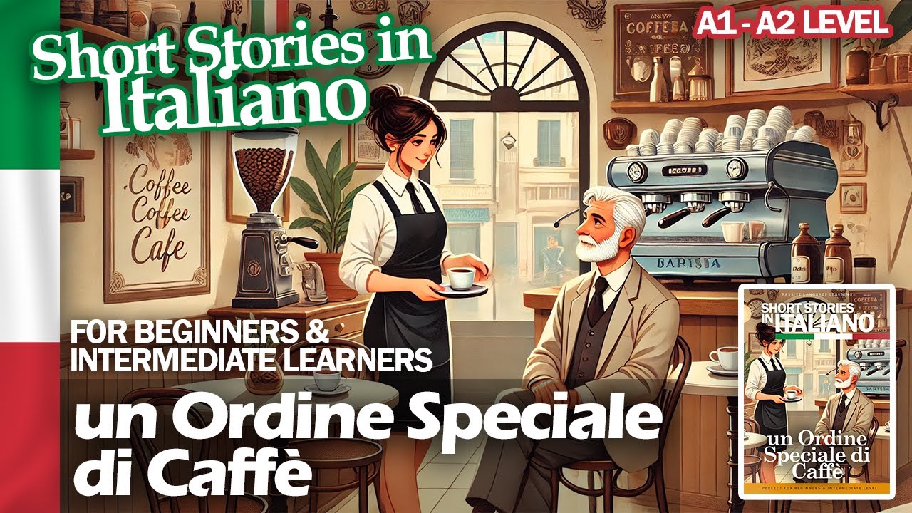 Short Stories in Italian - A1 A2 - Beginner/Int - un Ordine Speciale di Caffè