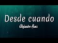Desde cuando - Alejandro Sanz ( Letra + vietsub )