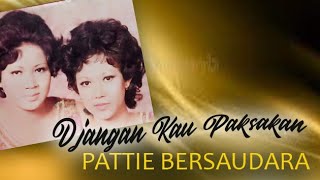 Download lagu #1960#PATTIE BERSAUDARA- Jangan Kau Paksakan (Original Song & Lyric) mp3 Download lagu #1960#PATTIE BERSAUDARA- Jangan Kau Paksakan (Original Song & Lyric) mp3