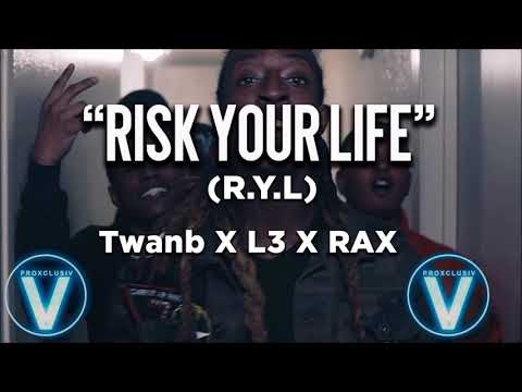 R.Y.L (Risk Your Life) - RAX x L3 x Twanb HQ