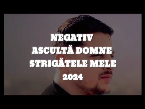 NEGATIV ASCULTA DOAMNE STRIGATELE MELE 2024 SAMUEL DIN BĂRBULEȘTI