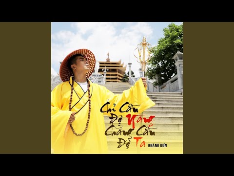 Chỉ cần độ nàng chẳng cần độ ta - Khánh Đơn