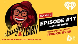 L&L Season2: EP17- Gather Them feat. Twinkie Byrd