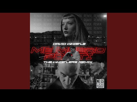 Me Muero Por Ti (The Whistlers Remix)