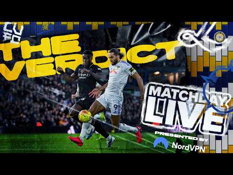 Matchday Live: The Verdict | Leeds United v Manchester City