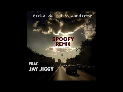 SPOOFY feat. JAY JIGGY - Berlin, du bist so wunderbar REMIX (Ich war noch nie in Berlin) INBEATABLES