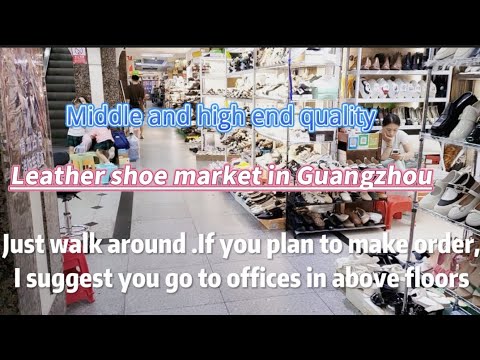Mercado de calçados de couro em Guangzhou | atacado | moda | sourcing