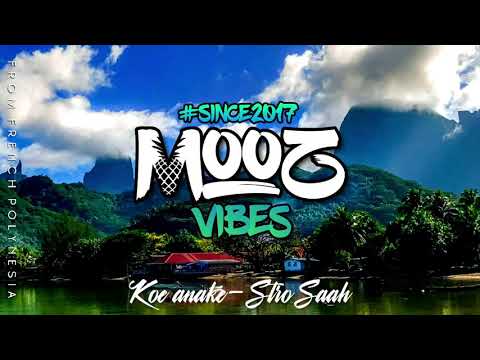 •Koe Anake - (Stro Saah) 2019🇵🇫🔥