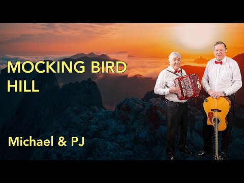 MOCKING BIRD HILL - IRISH - FOLK- BALLAD - MICHAEL & PJ - COUNTRY - CELTIC- MUSIC - IRELAND