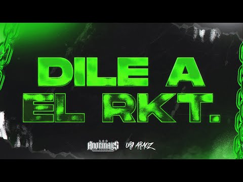 DILE A EL RKT - Los Anormales Ft. Uri Araoz