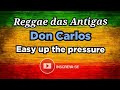 REGGAE Don Carlos Easy Up The Pressure