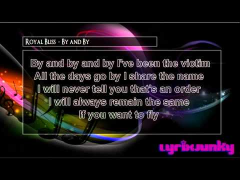 Royal Bliss - By and By with lyrics