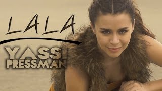 Yassi Pressman — Lala [Official Music Video]