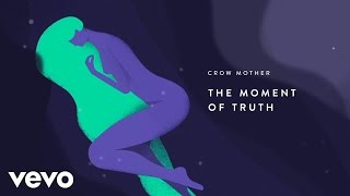 Crow Mother - The Moment of Truth (Audio)