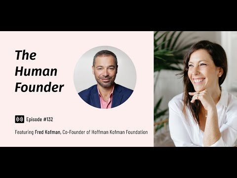 Ep 132 - With Fred Kofman, Founder of Hoffman Kofman Foundation
