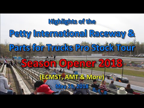 Parts for Trucks Pro Stock Tour- Season Opener 2018 (Highlights) @ Petty Int'l Raceway 05-19-18