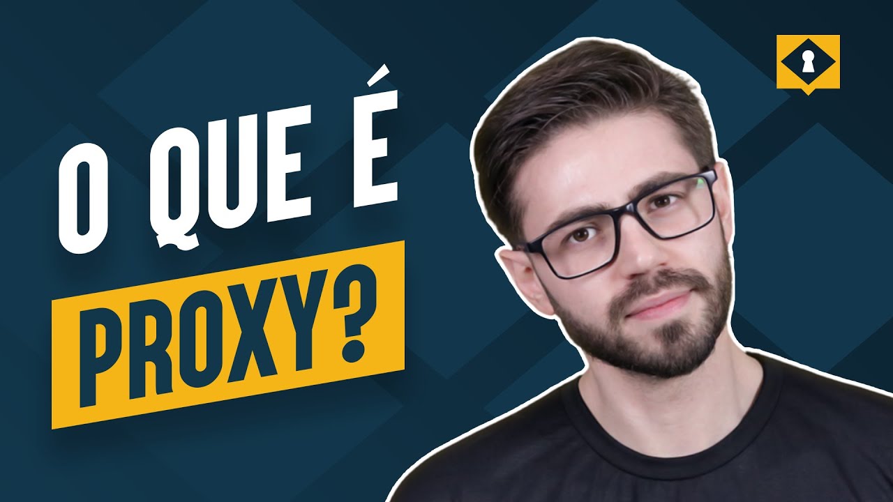 PROXY: O que é e como ele funciona?