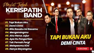 Download lagu KERISPATIH - TAPI BUKAN AKU - DEMI CINTA - BILA RASAKU INI RASAMU || FULL ALBUM POP TERPOPULER 2026 mp3