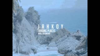 JAHKOY - Trading Places (p. Galimatias) (Audio)