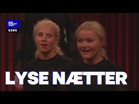 Lyse nætter // DR Pigekoret (LIVE)