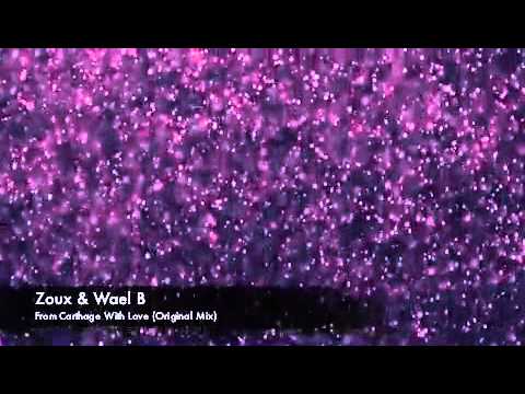 Zoux & Wael B-From Carthage With Love (Original Mix)