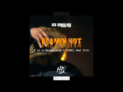 (23 Drillas) K'oz & Smuggzyace x (GMG) Mad Itch - Flaming Hot (INSTRUMENTAL)