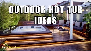 Outdoor Hot Tub Ideas for Your Small Backyard