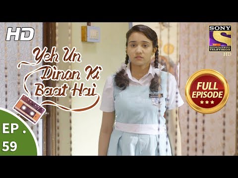Yeh Un Dinon Ki Baat Hai - ये उन दिनों की बात है - Ep 59 - Full Episode - 24th November, 2017