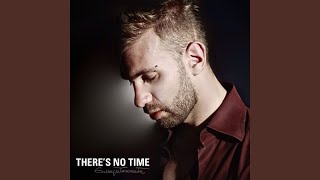 There's No Time